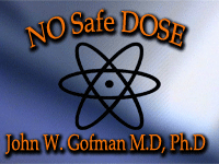 John Gofman - No safe dose