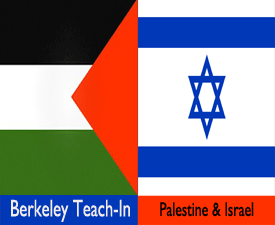 Palestine Isreal Teach-IN Berkeley